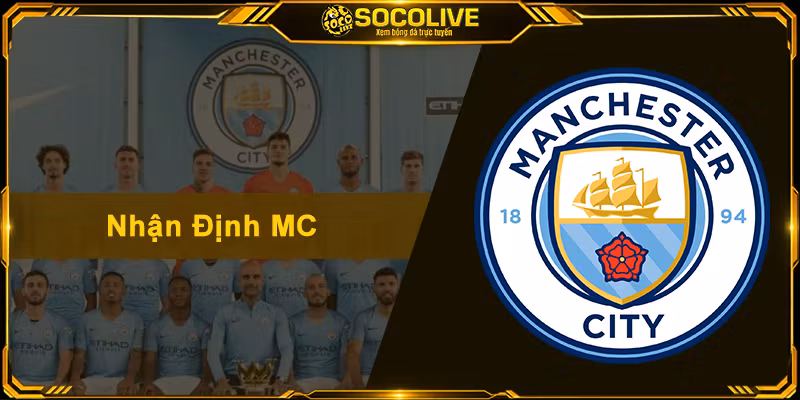 Nhận Định MC – Bí Kíp Soi Kèo Dễ Ăn Tiền Nhà Cái